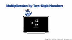 Multiplication by Two-Digit Numbers Instructional Video