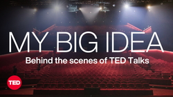What if you could give a TED Talk? An inside look at “My Big Idea,” an original series from TED | TED Instructional Video