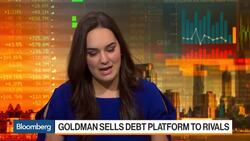 Why Goldman Is Selling Debt Platform to Rivals News Clip