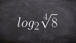 Evaluating Log With a Radical Logarithm Instructional Video