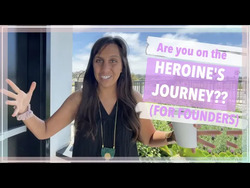 Are you on the Heroine's Journey? (For Startup Founders) Instructional Video