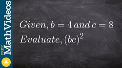 Evaluating an expression with two variables ex 5, (bc)^2; b = 4; c = 8 Instructional Video
