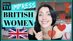 How To IMPRESS BRITISH WOMEN Instructional Video