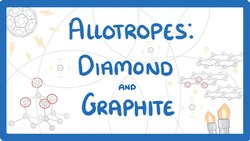 GCSE Chemistry - Allotropes of Carbon - Diamond and Graphite #18 Instructional Video