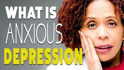 What is Anxious Depression? Instructional Video