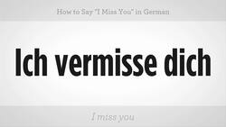 How to Say "I Miss You" in German Instructional Video