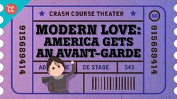 Little Theater and American Avant Garde: Crash Course Theater #40 Instructional Video