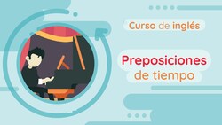 Preposiciones de tiempo en inglés Instructional Video