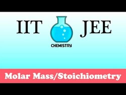 IIT/JEE Chemistry Practice #2: Molar Mass/Stoichiometry Instructional Video