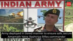 Army deployed in tiered manner to ensure safe, secure Amarnath Yatra: Rashtriya Rifles commander News Clip