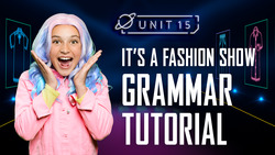 It's a fashion show: Part 5 - Grammar Tutorial Instructional Video