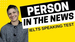 REAL IELTS Speaking Test: Part 2 Person in the News Instructional Video
