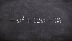 Factoring a trinomial by first factoring out a negative 1 Instructional Video