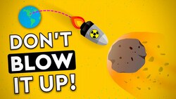 Would A Nuclear Explosion Actually Destroy An Asteroid? Instructional Video