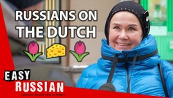 What Russians Think About the Netherlands and Dutch People | Easy Russian 46 Instructional Video