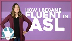 How I Became Fluent in ASL Instructional Video