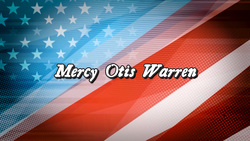 History Kids - The Founding Mother - Mercy Otis Warren Instructional Video