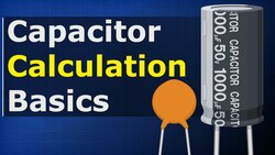 Capacitor calculations - Basic calculations for capacitors in series and parallel Instructional Video