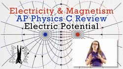 Electric Potential - Review for AP Physics C: Electricity and Magnetism Instructional Video