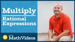 Master Mulitplying Rational Expressions Instructional Video