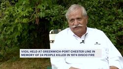 Vigil marks 50 years since deadly disco fire over the Greenwich-Port Chester line News Clip