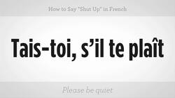 How to Say "Shut Up" in French Instructional Video