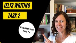 Utilize this Writing Task 2 Vocabulary Instructional Video