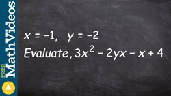 Learn how to evaluate an algebraic expression, 3x^2 - 2yx - x + 4; x = -1 and y = -2 Instructional Video