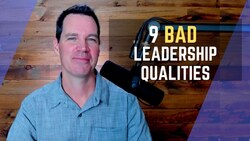 9 Bad Leadership Qualities Instructional Video