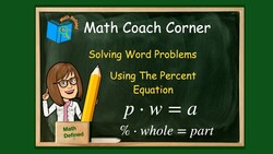 Math Coach Corner - How to Solve Word Problems Using the Percent Equation Instructional Video