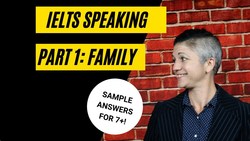 Band 9 Sample IELTS Speaking Answers About Family Instructional Video