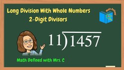 Long Division with Whole Number Two-Digit Divisors Instructional Video