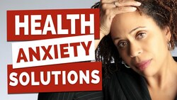 How To Deal With Health Anxiety and Hypochondria Instructional Video