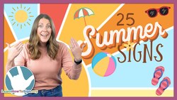 25 Summer Signs in ASL | Sign Language Vocabulary Instructional Video
