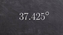 Learn how to write an angle in decimal form to DMS form Instructional Video