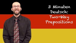 Two-Way Prepositions - 3 Minuten Deutsch Lesson #36 (English Version) - Deutsch lernen Instructional Video