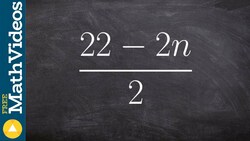 Rewriting a rational expression using distributive property ex2, (22 - 2n)/2 Instructional Video
