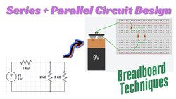 Breadboard Skills: Series and Parallel Components Combined Instructional Video