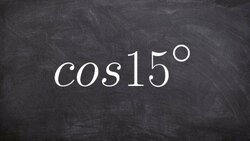Evaluating the half angle for cosine 15 degrees Instructional Video