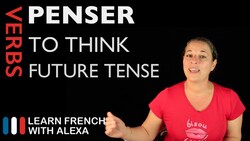 Penser (to think) — Future Tense Instructional Video