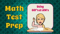 Using GCF's & LCM's Open Response Instructional Video