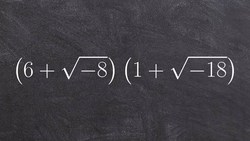 Algebra 2 Applying foil to multiply two binomials using imaginary unit i, (6+root(-8))(1+root(-18)) Instructional Video