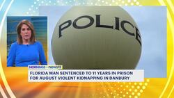 Florida man sentenced to 11 years for Danbury kidnapping News Clip