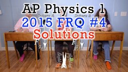 2015 #4 Free Response Question - AP Physics 1 - Exam Solution Instructional Video