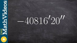 Rewriting an angle in decimal from degree form Instructional Video