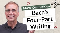 Bach's Four-Part Chorale Writing - Music Composition Instructional Video
