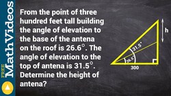 Finding the distance of an antenna using trigonometry of two triangles Instructional Video