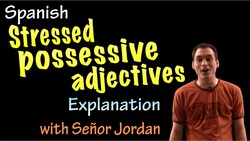 Stressed Possessive Adjectives Explanation (intermediate Spanish) Instructional Video