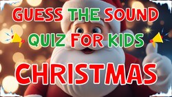 Guess The Sound Quiz For Kids: Christmas Edition | 4K Instructional Video