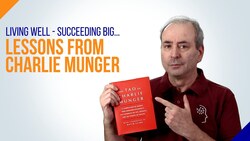 Living Well - Succeeding Big: 3 Lessons from Charlie Munger Instructional Video